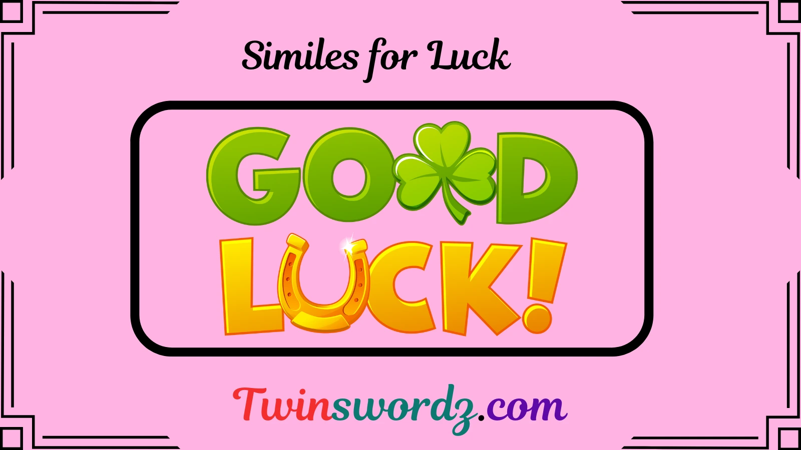 Read more about the article 89 Similes for Luck: Painting Fortune in Words for 2025