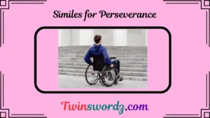 Read more about the article 50 Similes for Perseverance: The Power of Never Giving Up for 2025