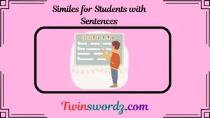 Read more about the article 100 Similes for Students with Sentences for 2025