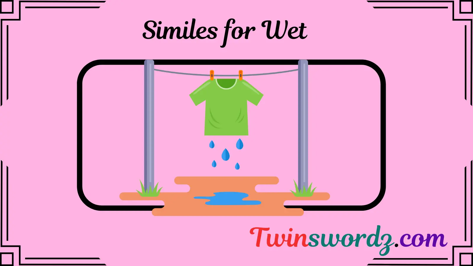 Read more about the article 109 Similes for Wet: Describing Moisture in Vivid Words for 2025