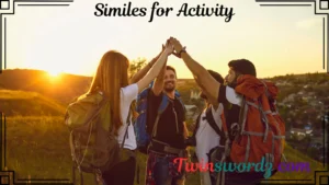 Read more about the article 325 Similes for Activity: Bringing Motion to Life with Words For 2025