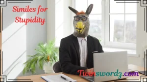 Read more about the article 345 Similes for Stupidity: A Fun and Witty Collection For 2025
